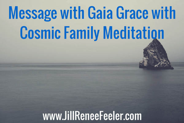 Message with Gaia Grace with Cosmic Family