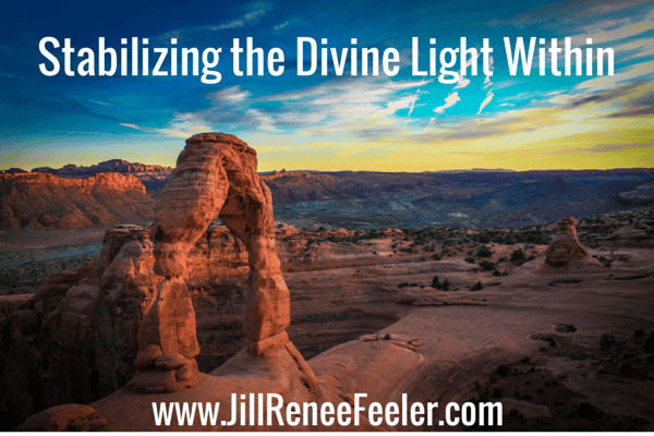 Stabilizing the Divine Light Within