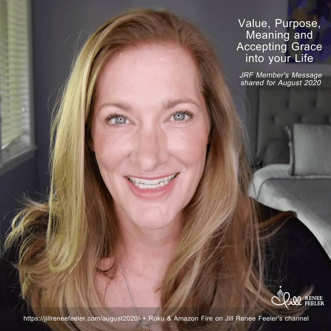 Value Purpose Meaning And Accepting Grace Into Your Life Inspired 